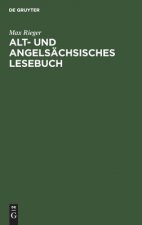 Alt- Und Angelsachsisches Lesebuch