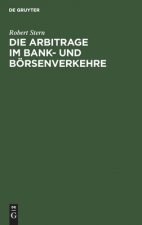 Die Arbitrage Im Bank- Und Boersenverkehre
