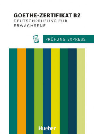 Prüfung Express - Goethe-Zertifikat B2, Deutschprüfung für Erwachsene