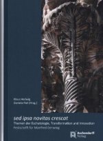 sed ipsa novitas crescat