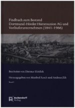 Findbuch zum Bestand Dortmund-Hörder Hüttenunion AG und Vorläuferunternehmen (1841-1966)