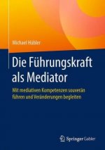 Die Führungskraft als Mediator