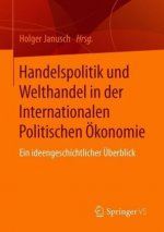 Handelspolitik Und Welthandel in Der Internationalen Politischen OEkonomie