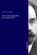 Mexico in den ereignissvollen Jahren 1832 und 1833