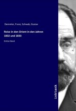 Reise in den Orient in den Jahren 1832 und 1833