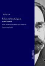 Reisen und Forschungen in Griechenland