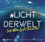 #lichtderwelt. Lass dein Licht leuchten