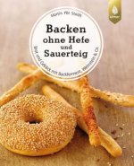 Backen ohne Hefe und Sauerteig