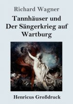 Tannhauser und Der Sangerkrieg auf Wartburg (Grossdruck)