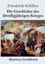 Geschichte des Dreissigjahrigen Krieges (Grossdruck)