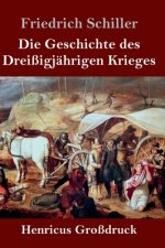 Geschichte des Dreissigjahrigen Krieges (Grossdruck)