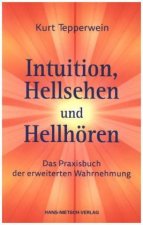 Intuition, Hellsehen und Hellhören