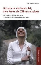 Lächeln ist die beste Art, dem Krebs die Zähne zu zeigen