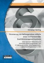 Minimierung von Haftungsrisiken mithilfe eines funktionierenden Qualitatsmanagementsystems unter besonderer Betrachtung von fehlerhaften Bedarfsgegens