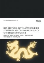 deutsche Mittelstand und die strategischen UEbernahmen durch chinesische Konzerne