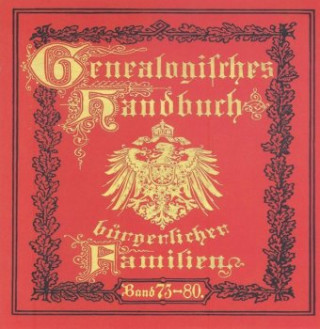 Deutsches Geschlechterbuch - CD-ROM. Genealogisches Handbuch bürgerlicher Familien / Genealogisches Handbuch bürgerlicher Familien Bände 73-80, CD-ROM