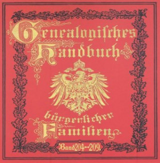Deutsches Geschlechterbuch - CD-ROM. Genealogisches Handbuch bürgerlicher Familien / Genealogisches Handbuch bürgerlicher Familien Bände 204-209, DVD-