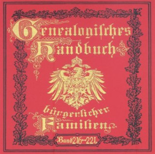 Deutsches Geschlechterbuch - CD-ROM. Genealogisches Handbuch bürgerlicher Familien / Genealogisches Handbuch bürgerlicher Familien Bände 216-221, DVD-