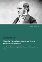 Über die Entstehung der Arten durch natürliche Zuchtwahl