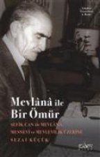 Mevlana Ile Bir Ömür