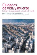 Ciudades de vida y muerte: La ciudad y el pacto social para la contención de la violencia