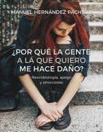 ¿POR QUÈ LA GENTE A LA QUE QUIERO ME HACE DAÑO?