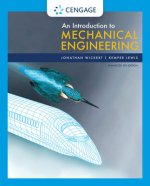 An Introduction to Mechanical Engineering, Enhanced Edition