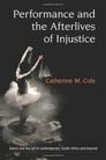 Performance and the Afterlives of Injustice