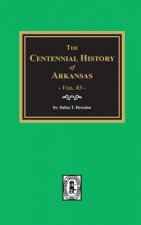 Centennial History of Arkansas - Volume #3