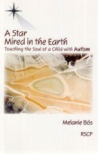 A Star Mired in the Earth: Touching the Soul of a Child with Autism