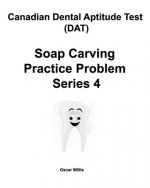 Canadian Dental Aptitude Test (DAT) Soap Carving Practice Problem Series 4