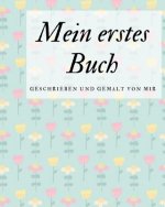 Mein erstes Buch geschrieben und gemalt von mir: das Schreibbuch für Kinder mit Platz für die eigene Zeichnung dazu