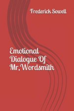 Emotional Dialogue Of Mr, Wordsmith