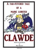 Clawde: The Far-Fetched Tale of a Maine Lobster