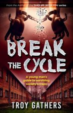 Break The Cycle: A young man's guide to surviving society's traps