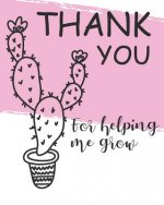 Thank You for Helping Me Grow