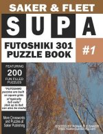 Supa Futoshiki 301 Puzzle Book #1: Featuring 200 Fun Filled Brain Teasers To Escape Boredom
