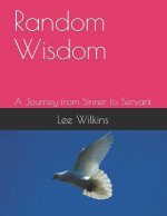RANDOM WISDOM: A JOURNEY FROM SINNER TO