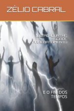 100 Perguntas Sobre Arrebatamento: E O Fim DOS Tempos