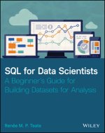 SQL for Data Scientists - A Beginner's Guide for Building Datasets for Analysis