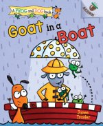 Goat in a Boat: An Acorn Book (a Frog and Dog Book #2): Volume 2