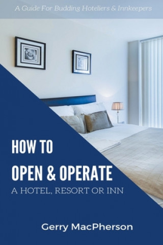 How to Open & Operate A Hotel, Resort or Inn