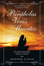 Parabolas a Los Vivos Y a Los Muertos