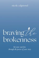 Braving the Brokenness