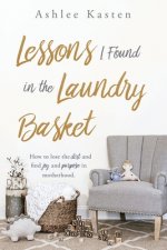 Lessons I Found in the Laundry Basket