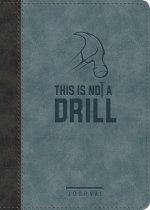 This Is Not a Drill LeatherLuxe (R) Journal