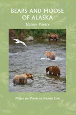Bears and Moose of Alaska: Nature Poetry