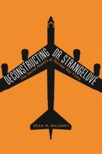 Deconstructing Dr. Strangelove
