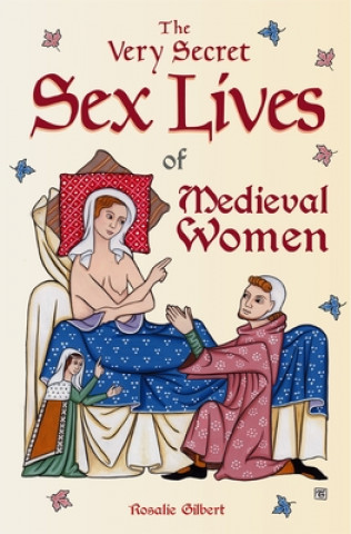 Very Secret Sex Lives of Medieval Women