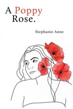 Poppy Rose.